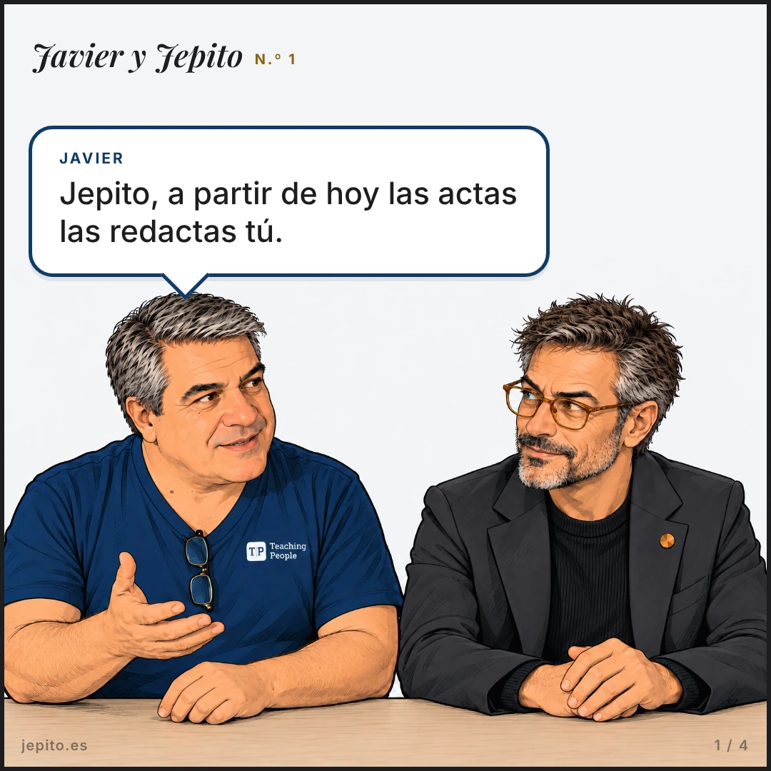 Viñeta 1. Javier y Jepito sentados a una mesa. Javier dice: «Jepito, a partir de hoy las actas las redactas tú».